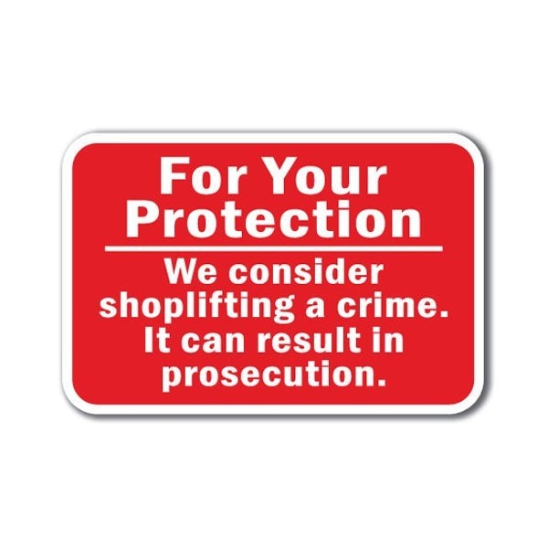 Signmission We consider shoplifting crime. It can result in prosecution 12inx18in, A-1218 Shoplifting - Protect A-1218 Shoplifting - Protect - main